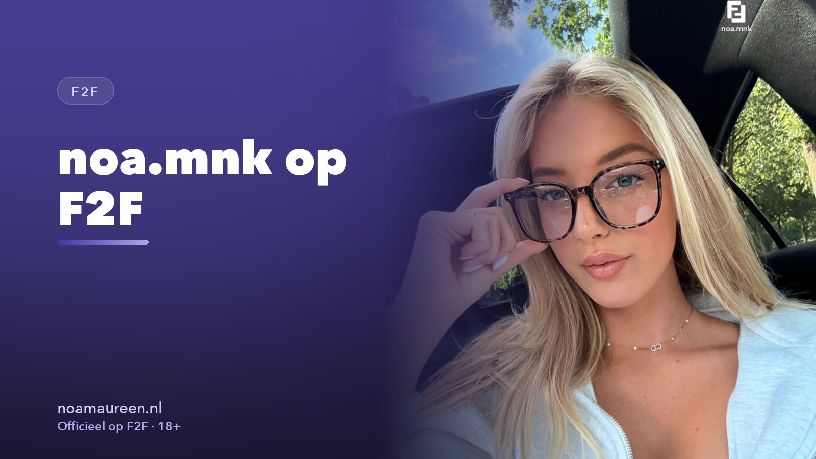 noa.mnk F2F: dit vind je op het profiel van Noa Maureen
